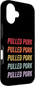 Pulled Pork Apparel 16 Pulled Pork Case for iPhone