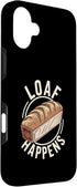 Sourdough Bread Baking Funny Baker Bread Making JM 16 Loaf Happens Sourdough Bread Baking Bakery Case for iPhone Plus