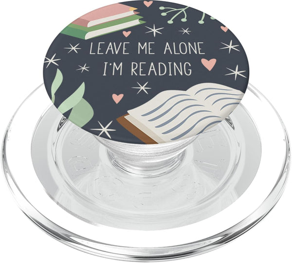 Leave Me Alone, I'm Reading - Cute Book Lover Gift PopSockets PopGrip for Phones & Tablets
