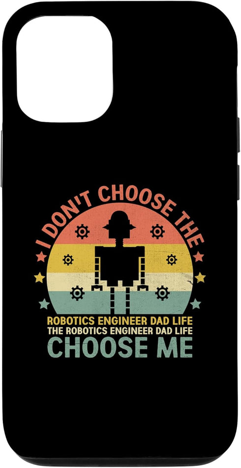 iPhone 13 The Robotics Engineer Case - Dad Life Choose Me Robotic Robot
