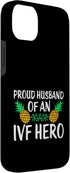 Fertility Journey Support 14 Proud Husband IVF Hero Pineapple Fertility Case for iPhone Plus
