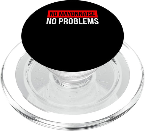 Funny Anti Mayonnaise Design Idea No Mayonnaise No Problems Mayonnaise Hater PopSockets MagSafe PopGrip for iPhone