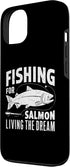 Salmon Fishing Gear 13 Fishing for Salmon Living the Dream Salmon Fishing Case for iPhone