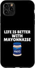 Funny Mayonnaise Lover Gift For Men Women Life is Better with Mayonnaise Funny Mayo Lover Humor Case for iPhone