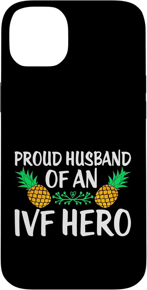 Fertility Journey Support Proud Husband IVF Hero Pineapple Fertility Case for iPhone 14 Plus