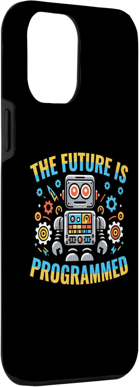 iPhone 14 Pro Max The Future Is Programmed Robotics Programming Case