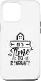 iPhone 13 Pro Max It's Time To Renovate Restoration House Home Renovation Case