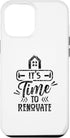 iPhone 13 Pro Max It's Time To Renovate Restoration House Home Renovation Case