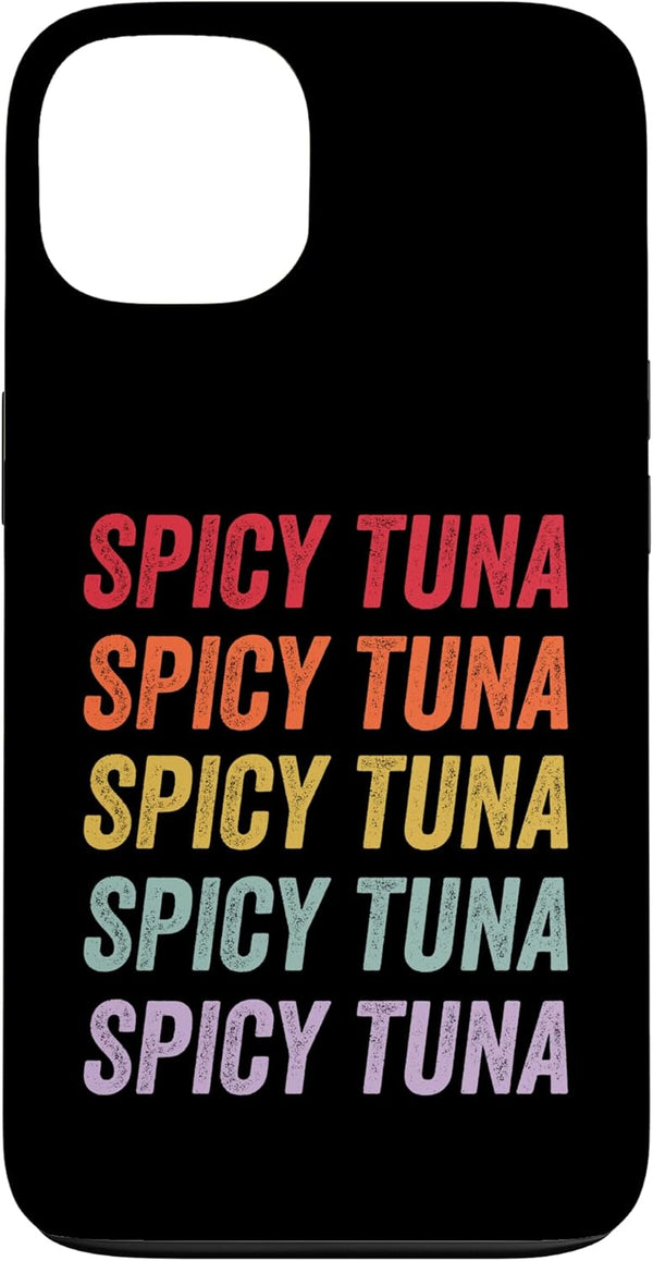 Spicy Tuna Apparel Spicy Tuna Case for iPhone 13