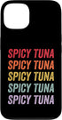 Spicy Tuna Apparel Spicy Tuna Case for iPhone 13