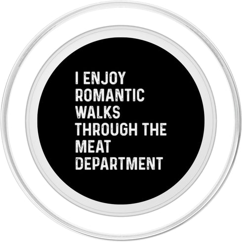 I Enjoy Romantic Walks Through The Meat Department Funny PopSocket for MagSafe - I Enjoy Romantic Walks Through the