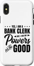 iPhone X/XS Yes, I Am A Bank Clerk But I Use My Powers for Good Bank Case