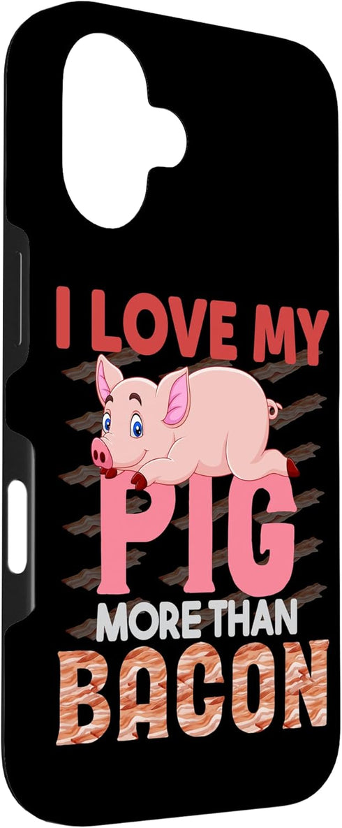 I Love My Pig More Than Bacon Hog Gift Cute Farm 16 I Love My Pig More Than Bacon Case for iPhone