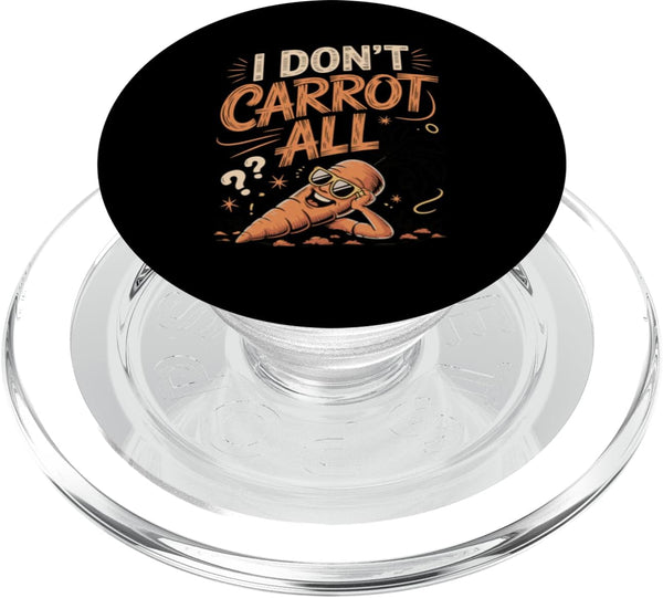 Vegetables Carrots Lover Gifts I Don't Carrot All Funny Carrot Humor Saying PopSockets PopGrip for MagSafe