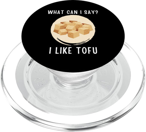Tofu Food What Can i Say I Like Tofu Cute Kawaii Tofu What Can i Say I Like Tofu PopSockets PopGrip