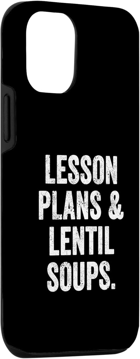 The Lentil Lecturer 12/12 Lesson Plans and Lentil Soups Gift Funny Vegan Teacher Mom Case for iPhone Pro