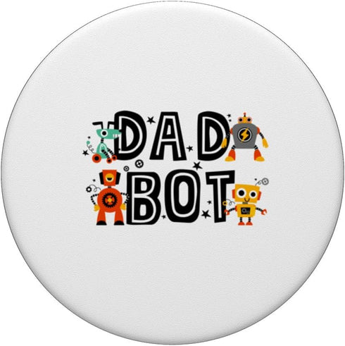 Funny Dad Bot Robot Gift For Fathers PopSockets Standard PopGrip