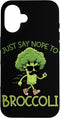 Broccoli Funny Vegetable Fun Anti Broccoli Joke Just Say Nope to Broccoli Case for iPhone 16