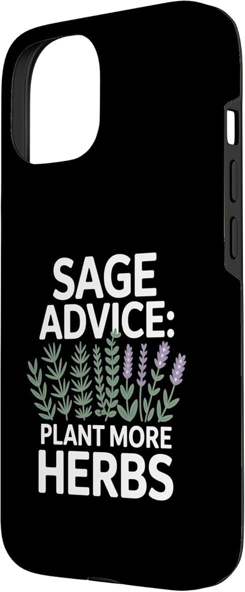 Herb Gardening Wisdom Sage Rosemary 15 Sage Advice: Plant More Herbs Greenery Case for iPhone