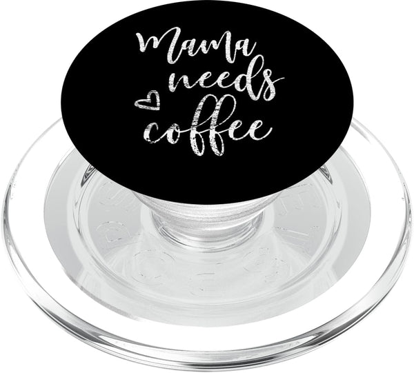 Mama Needs Coffee Lover Mom PopSockets MagSafe PopGrip for iPhone, Mothers Day Christmas Birthdays