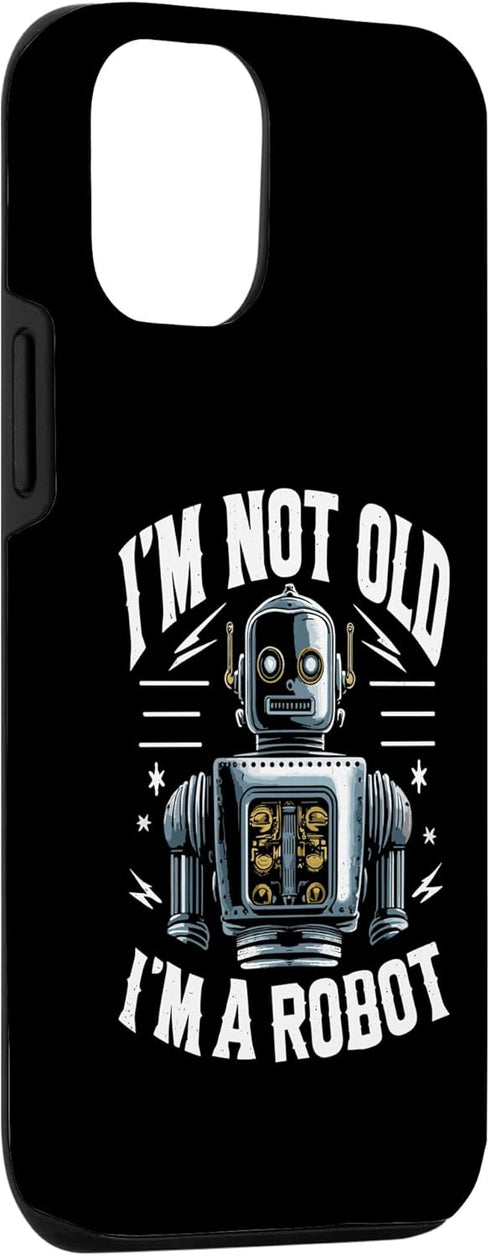 iPhone 12/12 Pro I'm Not Old I'm A Robot Case - Robotics Engineer Robotic Robot