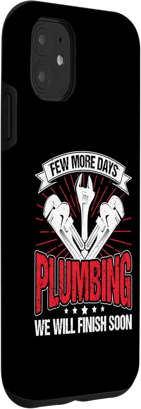 iPhone 11 Plumbing Pipe Repair Funny Plumber Men Case, Few More Days