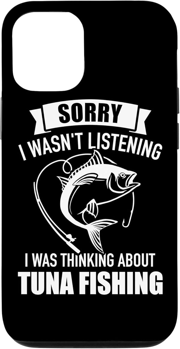 Tuna gifts Sorry I wasn't listening I was thinking about tuna fishing Case for