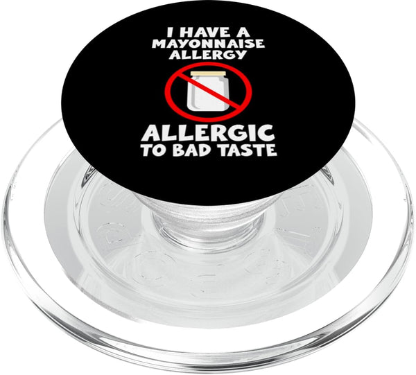 Funny Anti Mayonnaise Design Idea I Have Mayonnaise Allergy Hater PopSockets MagSafe PopGrip for iPhone