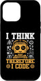 iPhone 13 Pro Max Case, I Think Therefore I Code Robotics Programming