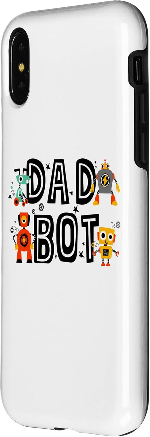 iPhone X/XS Funny Dad Bot Robot Robotics Funny Gift For Fathers Case