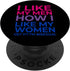 I Like My Men How I Like My Women - I'm Bisexual, Funny PopSockets PopGrip: Swappable Grip for Phones & Tablets