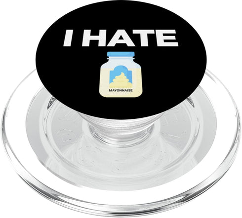 I Hate Mayonnaise Shirt I Hate Mayo Anti Mayo I Hate Mayonnaise Funny Mayo Haters PopSockets MagSafe PopGrip for iPhone