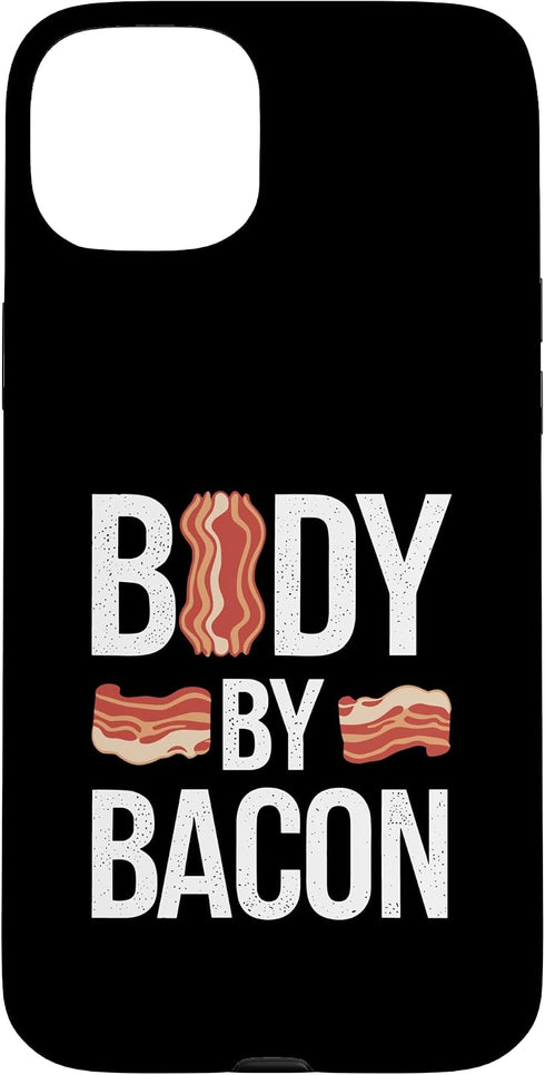 Bacon Lovers Humorous Fitness Enthusiasts Body By Bacon Humorous Phrase Enthusiasts Case for iPhone 15 Plus