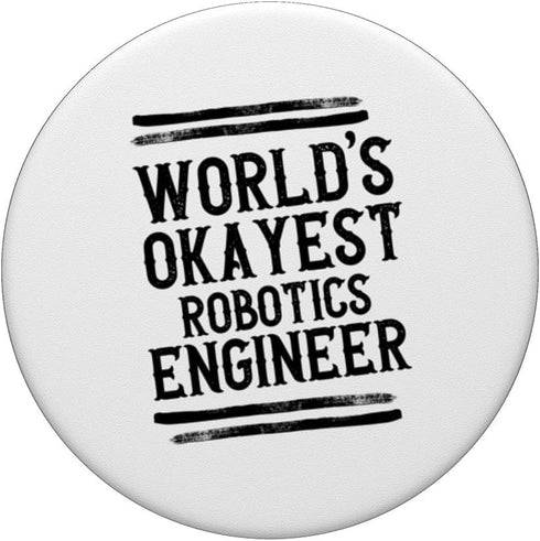World's Okayest Engineer Robotics Graphic Funny PopSockets Standard PopGrip