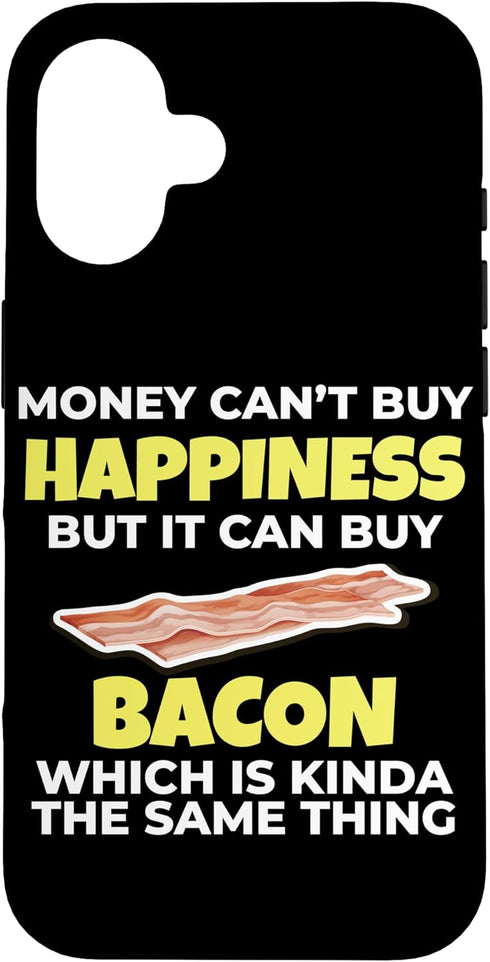 Funny Bacon Lover Love Bacon Money Can't Buy Happiness But It Can Buy Bacon Case