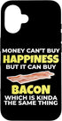 Funny Bacon Lover Love Bacon Money Can't Buy Happiness But It Can Buy Bacon Case