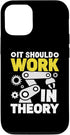 Should Work In Theory Robotics Programmer Scientist Engineer Case for iPhone 14