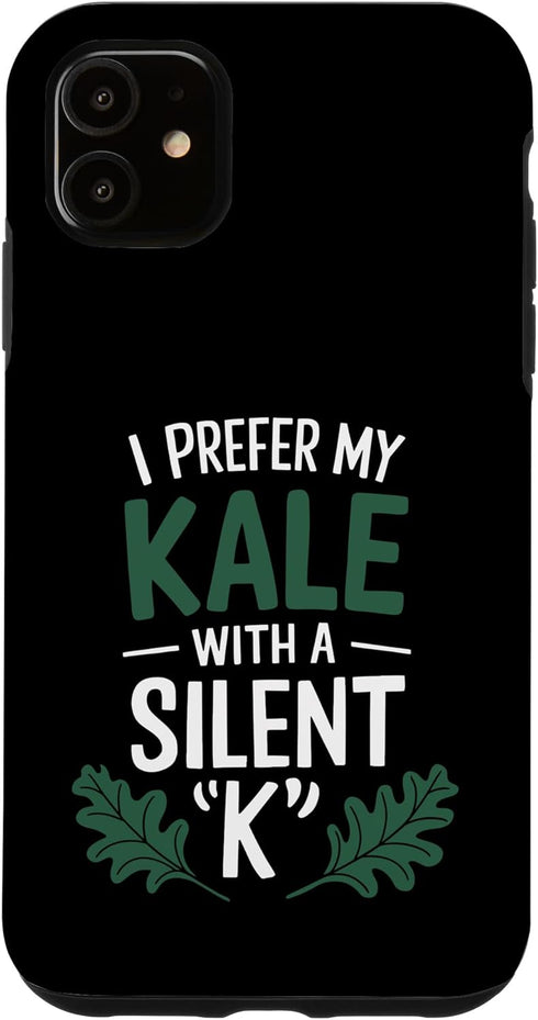 Pheezneek I Prefer My Kale With a Silent K Case for iPhone 11