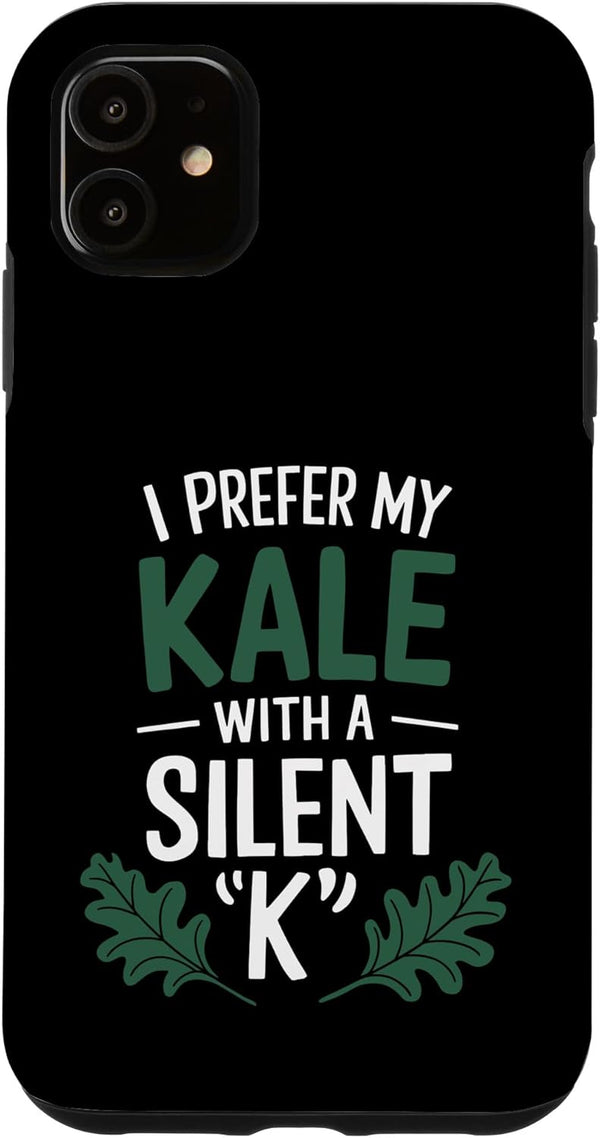 Pheezneek I Prefer My Kale With a Silent K Case for iPhone 11