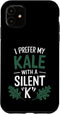 Pheezneek I Prefer My Kale With a Silent K Case for iPhone 11