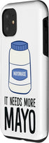 Mayo Lover Mayonnaise Lover Gifts 11 Funny Mayonnaise It Needs More Mayo Case for iPhone