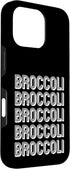 Eat Broccoli Apparel 16 Eat Broccoli Case for iPhone Pro