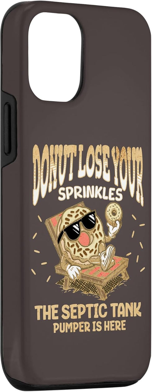 Funny Donut Quote iPhone 12/12 Pro Case - Septic Tank Pumper Sanitary Sewage