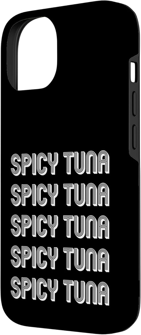 Spicy Tuna ApparelEat Spicy Tuna Apparel 14 Eat Spicy Tuna Case for iPhone