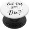 But Did You Die - Black and White Sarcastic Funny Humor PopSockets PopGrip: Swappable Grip for Phones & Tablets