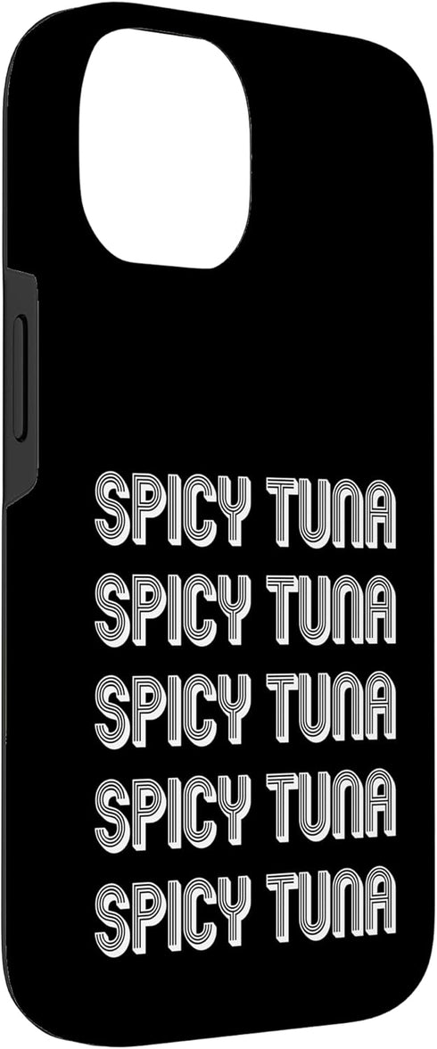 Spicy Tuna ApparelEat Spicy Tuna Apparel 14 Eat Spicy Tuna Case for iPhone