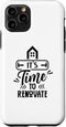 iPhone 11 Pro It's Time To Renovate Restoration House Home Renovation Case