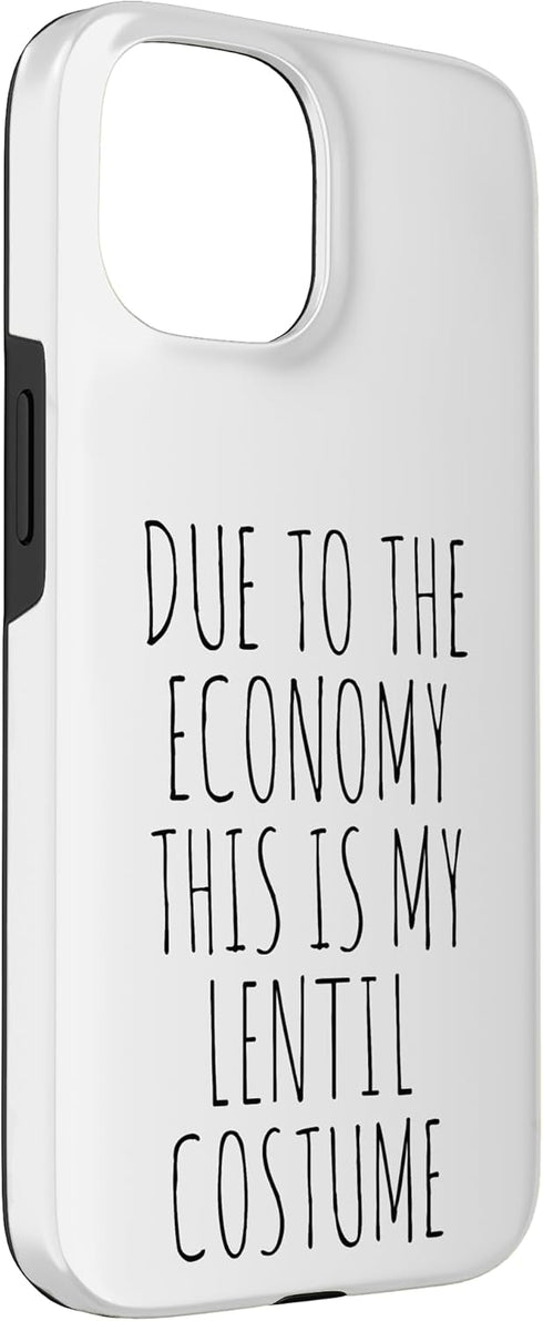 Due To The Economy This Is My Lentil Costume 15 Easy Case for iPhone