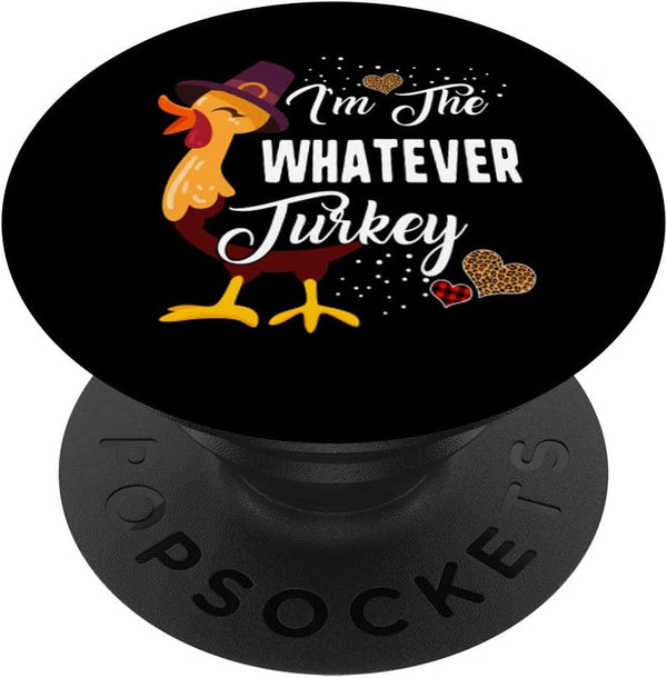 I'm The Whatever Turkey Thanksgiving Cute Matching PopSockets Swappable PopGrip