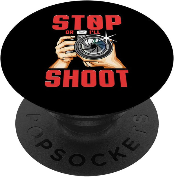 Stop or I'll Shoot Funny Photographer & Videographer PopSockets Swappable PopGrip